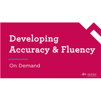Developing Accuracy & Fluency (On-demand)