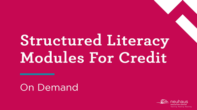 Structured Literacy Modules for CEU Credit (On Demand)