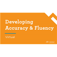 Developing Accuracy & Fluency (Virtual)