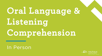 Oral Language & Listening Comprehension - In Person