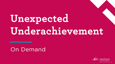 Unexpected Underachievement (On-demand)