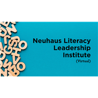 Neuhaus Literacy Leadership Institute (Virtual)