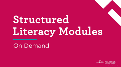 Structured Literacy Modules (On-demand)