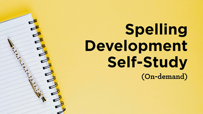 Spelling Development Self-Study (On-demand)