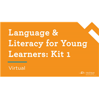 Language & Literacy for Young Learners: Kit 1 (Virtual)
