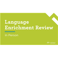 Language Enrichment Review (In Person)