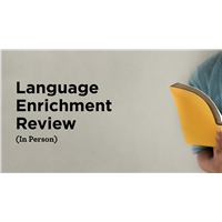 Language Enrichment Review (In Person)