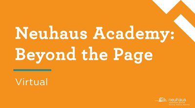 Neuhaus Academy: Beyond the Page (Virtual)