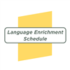 Language Enrichment Schedule