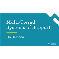 Multi-Tiered Systems of Support (On Demand)