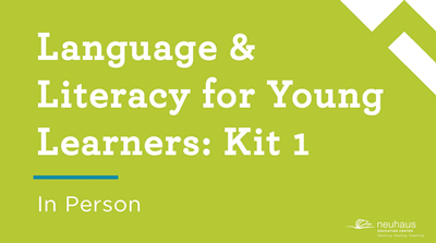 Language & Literacy for Young Learners: Kit 1 (In Person)