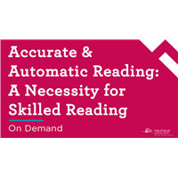 Accurate & Automatic Reading: A Necessity for Skilled Reading (On-demand)