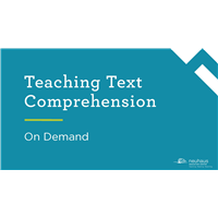 Teaching Text Comprehension (On Demand)