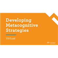 Developing Metacognitive Strategies (Virtual)