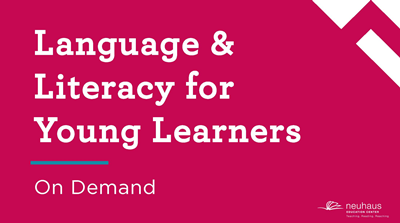 Language & Literacy for Young Learners (On-demand)