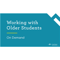 Working with Older Students (On Demand)