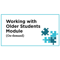 Working with Older Students (On Demand)