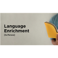 Language Enrichment (In Person)