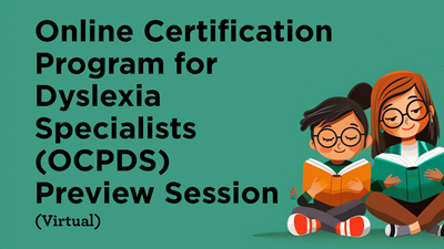Online Certification Program for Dyslexia Specialists - Preview Session - Virtual