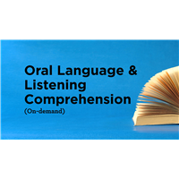 Oral Language & Listening Comprehension (On-demand)
