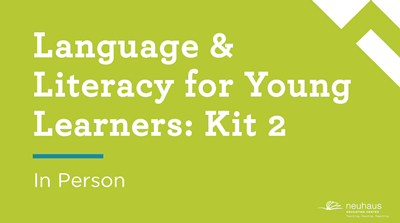 Language & Literacy for Young Learners: Kit 2 (In Person)