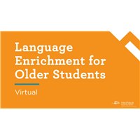 Language Enrichment for Older Students (Virtual)