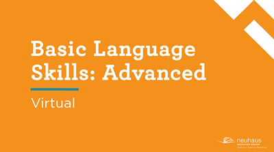 Basic Language Skills: Advanced (Virtual)