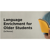 Language Enrichment for Older Students (In Person)