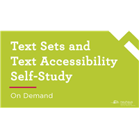 Text Sets & Text Accessibility Self-Study (On-demand)