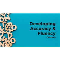 Developing Accuracy & Fluency (Virtual)