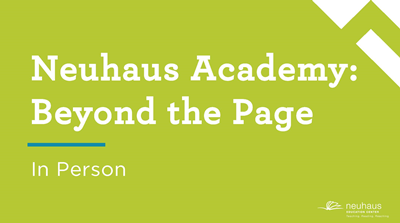 Neuhaus Academy: Beyond the Page (In Person)