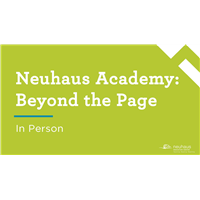 Neuhaus Academy: Beyond the Page (In Person)